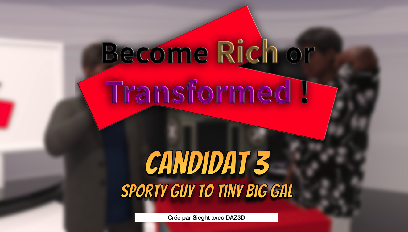 Become Rich or Transformed – 3e Candidat